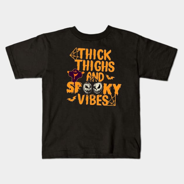 Thick Thighs Spooky Vibes,Funny Halloween Party,Happy Halloween Day,Funny Spooky Vibes Gift Kids T-Shirt by Customo
